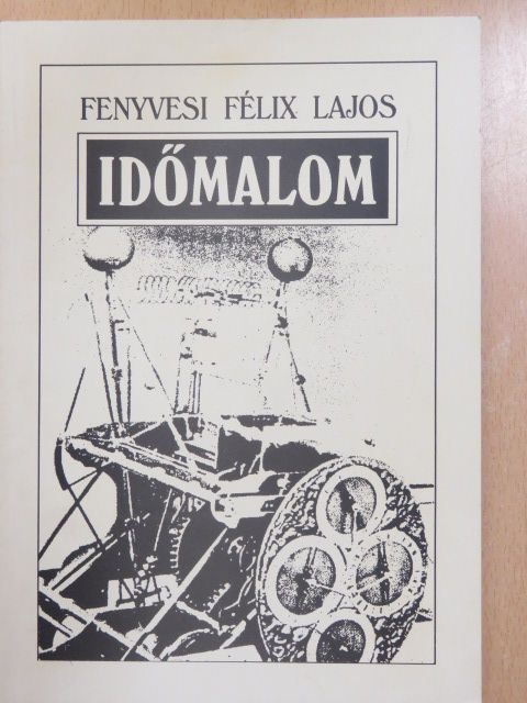 Fenyvesi Félix Lajos - Időmalom (dedikált példány) [antikvár]