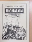 Fenyvesi Félix Lajos - Időmalom (dedikált példány) [antikvár]