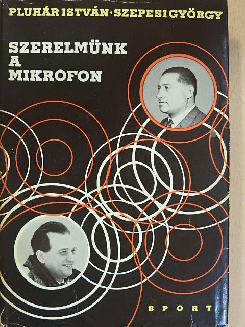 Pluhár István - Szerelmünk a mikrofon [antikvár]