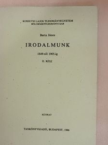 Barta János - Irodalmunk 1849-től 1905-ig II. [antikvár]