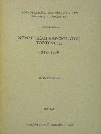 Diószegi István - Nemzetközi kapcsolatok története 1919-1939 [antikvár]