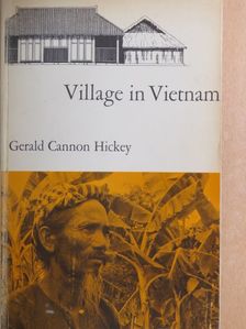 Gerald Cannon Hickey - Village in Vietnam [antikvár]