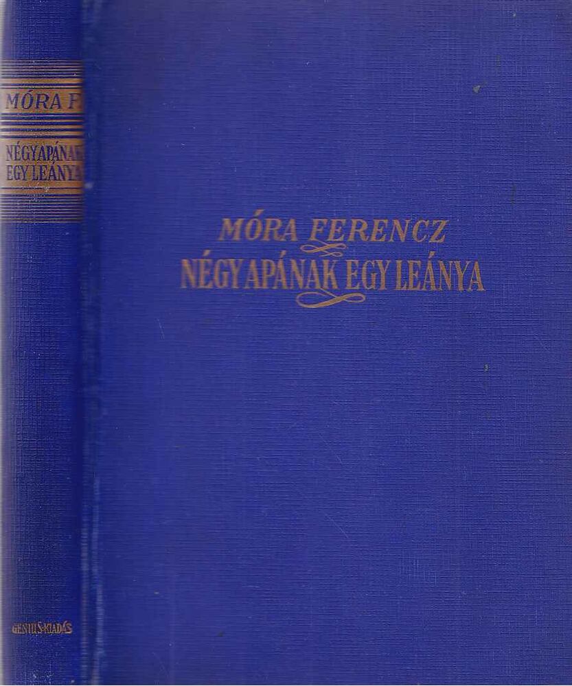 Móra Ferenc - Négy apának egy leánya [antikvár]