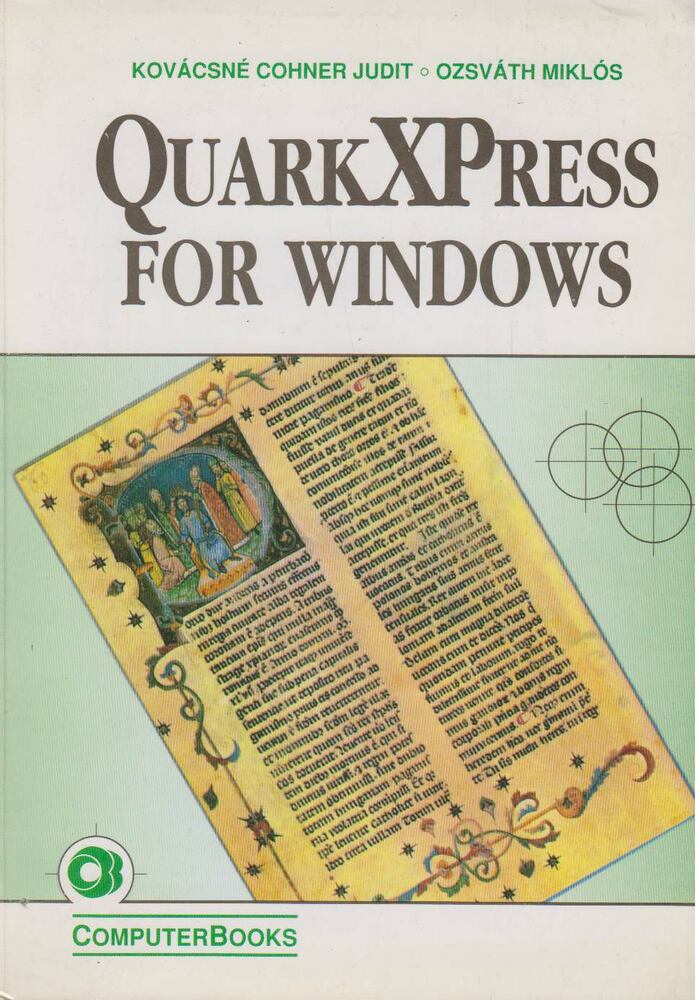 Ozsváth Miklós, DR.KOVÁCSNÉ COHNER JUDIT - QuarkXPress for Windows [antikvár]