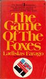Ladislas Farago - The Game of the Foxes [antikvár]