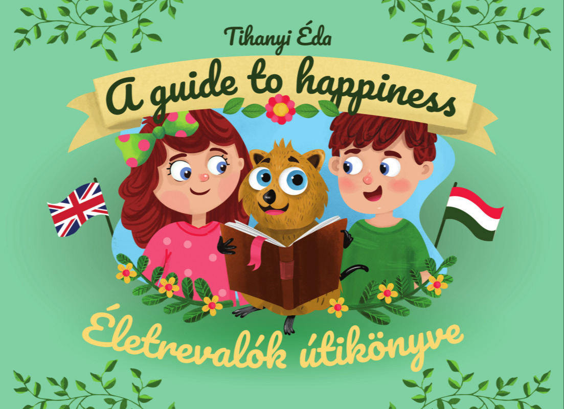 Tihanyi Éda - Életrevalók útikönyve. A guide to happiness [eKönyv: epub, mobi]