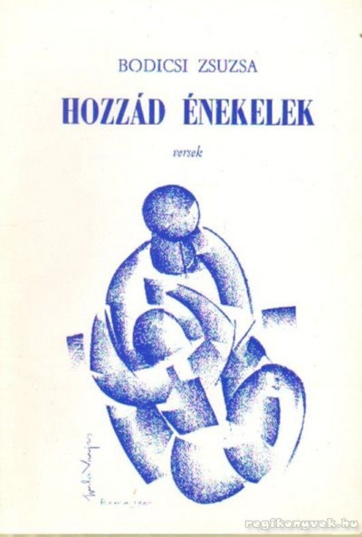 Bodicsi Zsuzsa - Hozzád énekelek [antikvár]