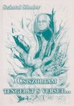Szántai Sándor - Csiszoltam tengelyt s verset... (dedikált) [antikvár]