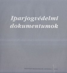 Dr. Benke Zsófia - Iparjogvédelmi dokumentumok [antikvár]