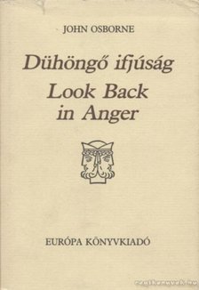 Osborne, John - Dühöngő ifjúság / Look back in anger [antikvár]