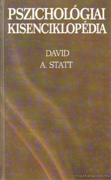 STATT, DAVID A. - Pszichológiai kisenciklopédia [antikvár]
