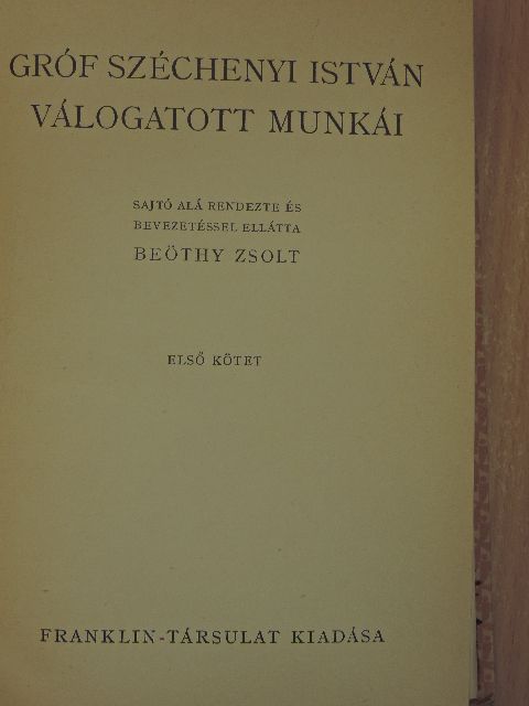 Gróf Széchenyi István - Gróf Széchenyi István válogatott munkái I. [antikvár]