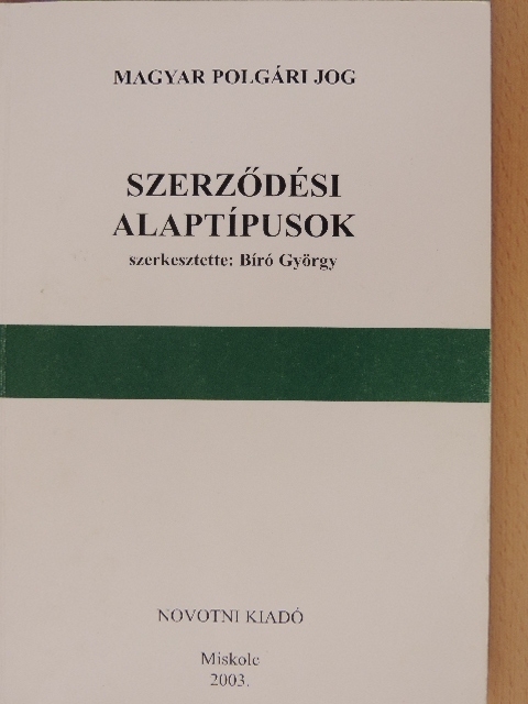 Dr. Csákó Györgyi - Szerződési alaptípusok [antikvár]