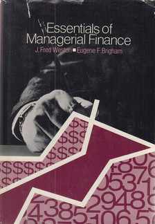 J. Fred Weston, Eugene F. Brigham - Essentials of Managerial Finance [antikvár]