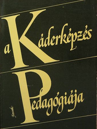 Báthory Zoltán - A káderképzés pedagógiája [antikvár]