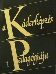Báthory Zoltán - A káderképzés pedagógiája [antikvár]