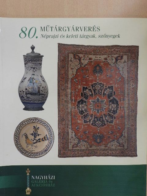 Nagyházi Galéria és Aukciósház 80. műtárgyárverés [antikvár]