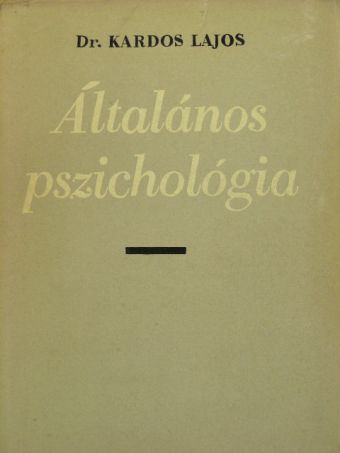 Dr. Kardos Lajos - Általános pszichológia [antikvár]