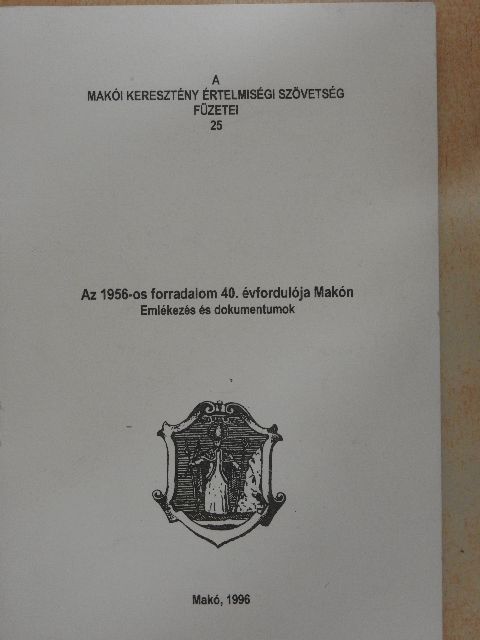 Bölcskei Gusztáv - Az 1956-os forradalom 40. évfordulója Makón [antikvár]