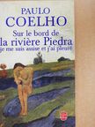 Paulo Coelho - Sur le bord de la riviére Piedra je me suis assise et j'ai pleuré [antikvár]