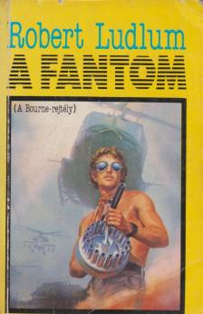 Robert Ludlum - A fantom [antikvár]
