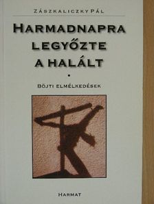 Zászkaliczky Pál - Harmadnapra legyőzte a halált [antikvár]