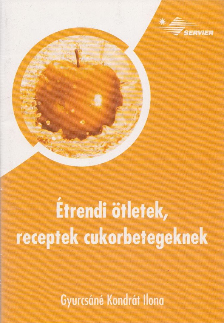 Gyurcsáné Kondrát Ilona - Étrendi ötletek, receptek cukorbetegeknek [antikvár]