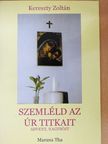 Kereszty Zoltán - Szemléld az Úr titkait [antikvár]