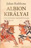 RATHBONE, JULIAN - Albion királyai [antikvár]