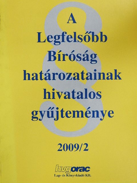 A Legfelsőbb Bíróság határozatainak hivatalos gyűjteménye 2009/2. [antikvár]