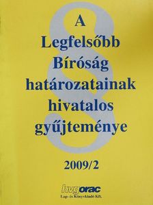 A Legfelsőbb Bíróság határozatainak hivatalos gyűjteménye 2009/2. [antikvár]