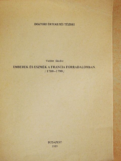 Vadász Sándor - Emberek és eszmék a francia forradalomban [antikvár]