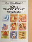 Ernst H. Gombrich - Rövid világtörténet fiataloknak [antikvár]
