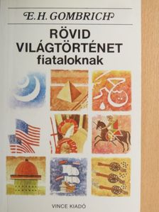 Ernst H. Gombrich - Rövid világtörténet fiataloknak [antikvár]