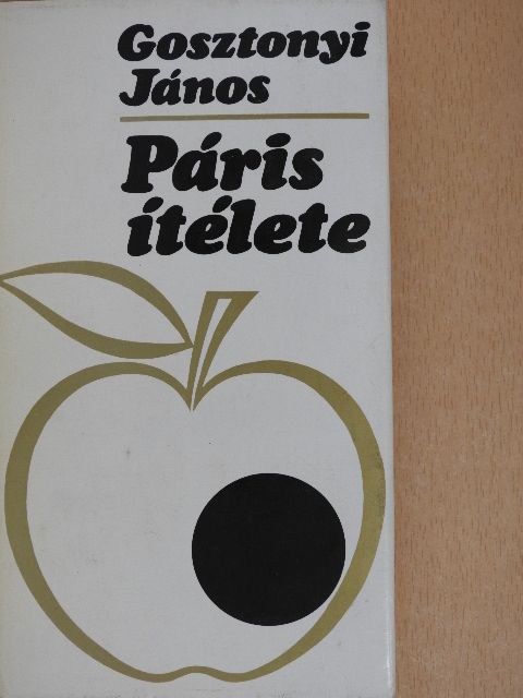 Gosztonyi János - Páris ítélete [antikvár]