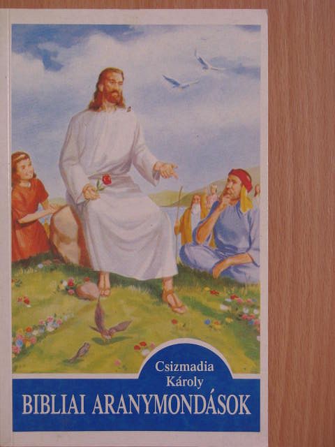 Csizmadia Károly - Bibliai aranymondások [antikvár]