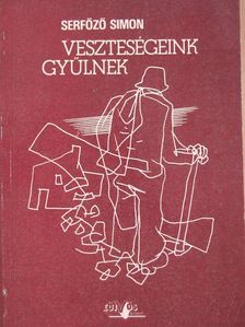 Serfőző Simon - Veszteségeink gyűlnek [antikvár]