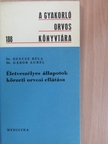 Dr. Bencze Béla - Életveszélyes állapotok körzeti orvosi ellátása [antikvár]