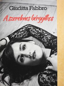 Giuditta Fabbro - A szerelmes bérgyilkos [antikvár]