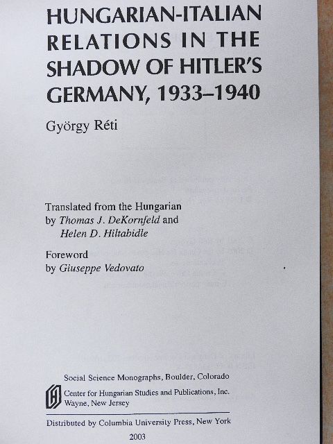 György Réti - Hungarian-italian relations in the shadow of Hitler's Germany, 1933-1940 [antikvár]