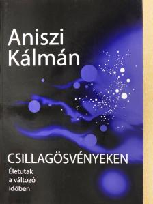 Aniszi Kálmán - Csillagösvényeken (dedikált példány) [antikvár]