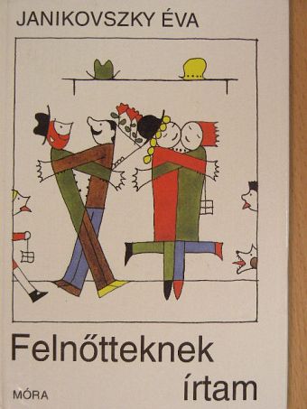 Janikovszky Éva - Felnőtteknek írtam [antikvár]