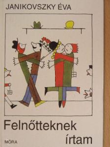 Janikovszky Éva - Felnőtteknek írtam [antikvár]