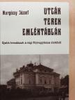 Margócsy József - Utcák, terek, emléktáblák IV. [antikvár]