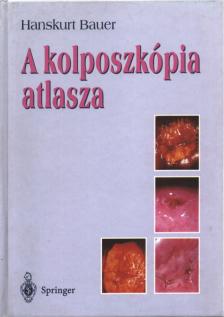 Hanskurt Bauer - A kolposzkópia atlasza [antikvár]