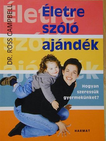 Dr. Ross Campbell - Életre szóló ajándék [antikvár]