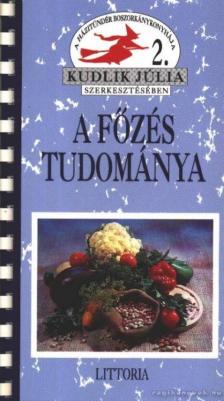 Kudlik Júlia - A főzés tudománya [antikvár]