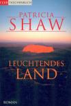 Shaw, Patricia - Leuchtendes Land [antikvár]