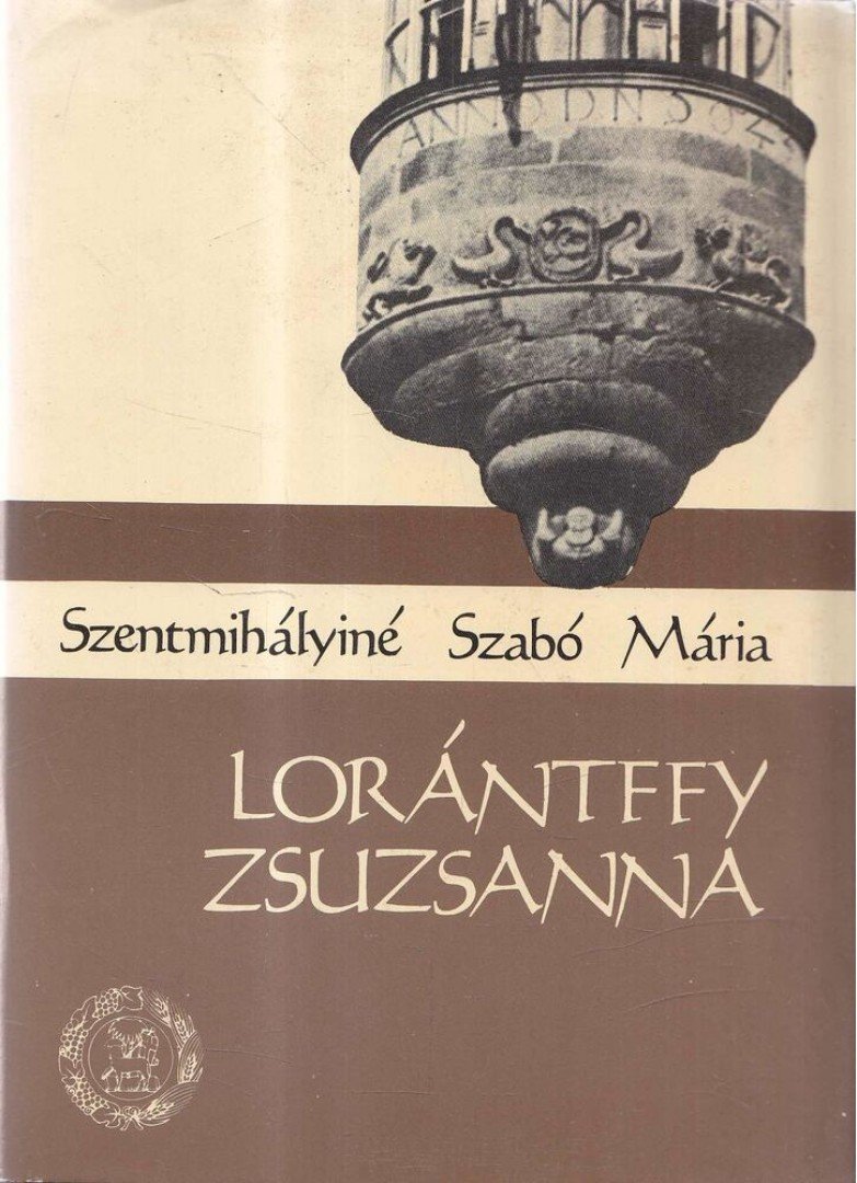 SZENTMIHÁLYINÉ SZABÓ MÁRIA - Lorántffy Zsuzsanna [antikvár]