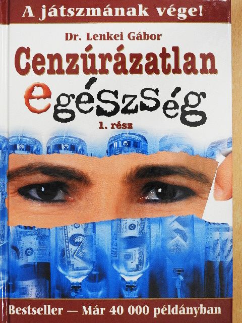 Dr. Lenkei Gábor - Cenzúrázatlan egészség 1. [antikvár]